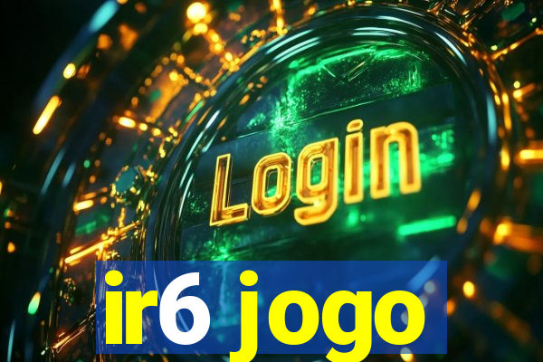 ir6 jogo